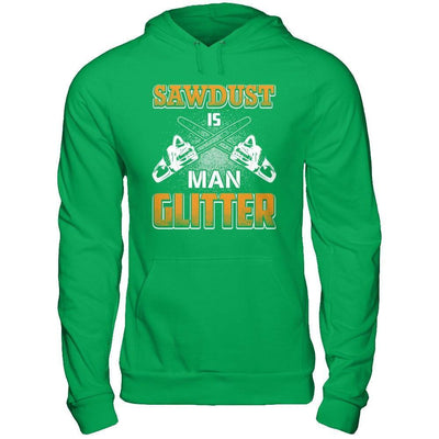 Sawdust Is Man Glitter-T-Shirt & Hoodie-Pullover Hoodie-Irish Green