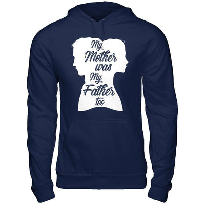 My Mother Was My Father Too-T-Shirt & Hoodie-Pullover Hoodie-Navy