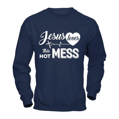 Jesus Loves This Hot Mess-T-Shirt & Hoodie-Crewneck Sweatshirt-Navy