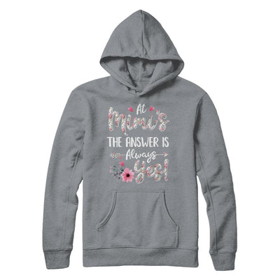 At Mimi's The Answer Is Always Yes Floral Mothers Day Gift-T-Shirt & Hoodie-Pullover Hoodie-Light Steel