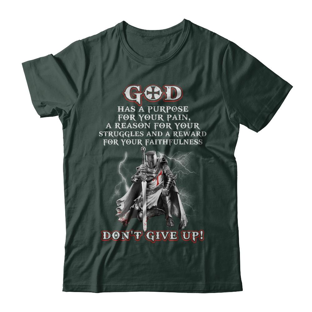 Knight Templar God Has A Purpose For Your Pain Don't Give Up-T-Shirt & Hoodie-Classic T-Shirt-Forest Green