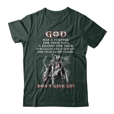 Knight Templar God Has A Purpose For Your Pain Don't Give Up-T-Shirt & Hoodie-Classic T-Shirt-Forest Green