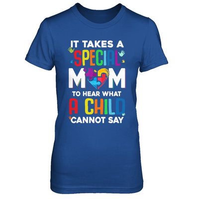 It Takes A Special Mom To Hear What A Child Autism Mom-T-Shirt & Hoodie-Women's T-Shirt-Royal