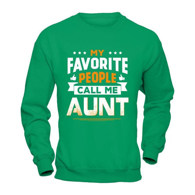 My Favorite People Call Me Aunt-T-Shirt & Hoodie-Crewneck Sweatshirt-Irish Green