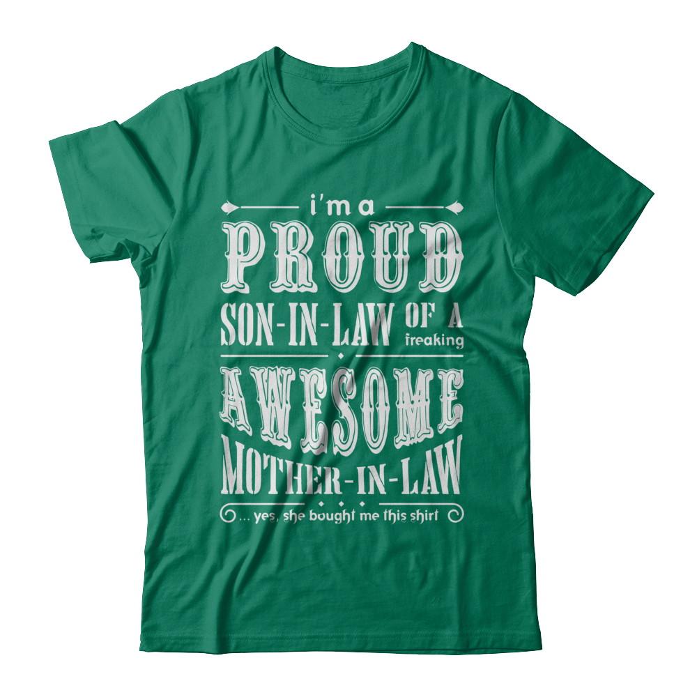 I'm A Proud Son In Law Of A Freaking Awesome Mother In Law-T-Shirt & Hoodie-Classic T-Shirt-Kelly Green