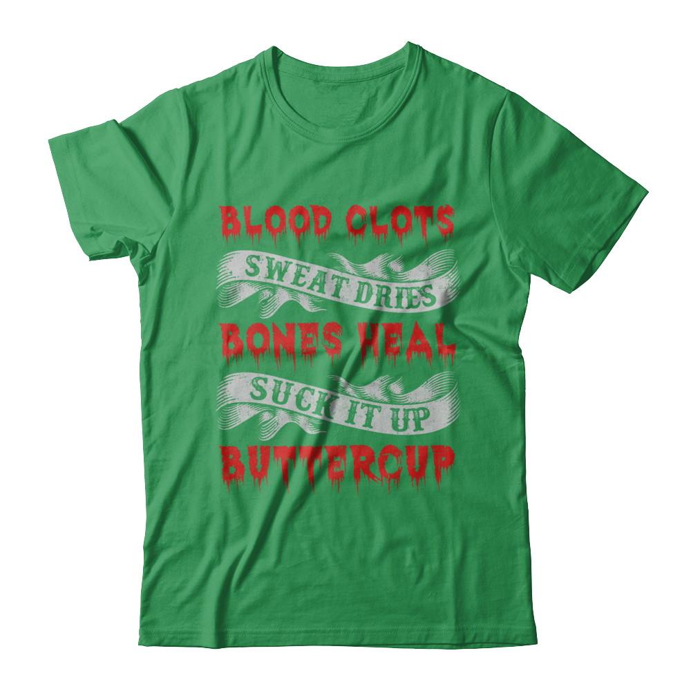 Sweat Dries Blood Clots Bones Heal Suck It Up Buttercup-T-Shirt & Hoodie-Premium T-Shirt-Kelly Green