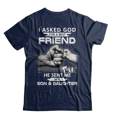 I Asked God For A Best Friend He Sent Me My Son & Daughter-T-Shirt & Hoodie-Classic T-Shirt-Navy