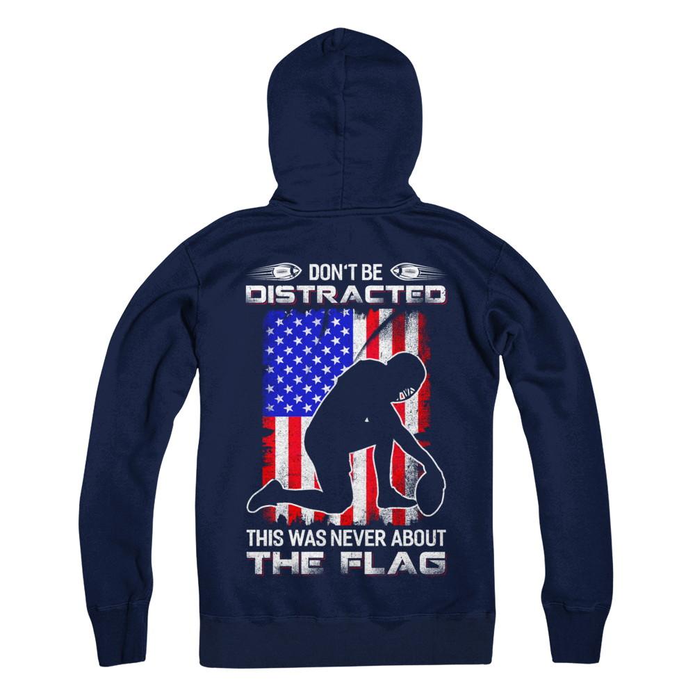 Don't Be Distracted This Was Never About The Flag-T-Shirt & Hoodie-Pullover Hoodie-Navy