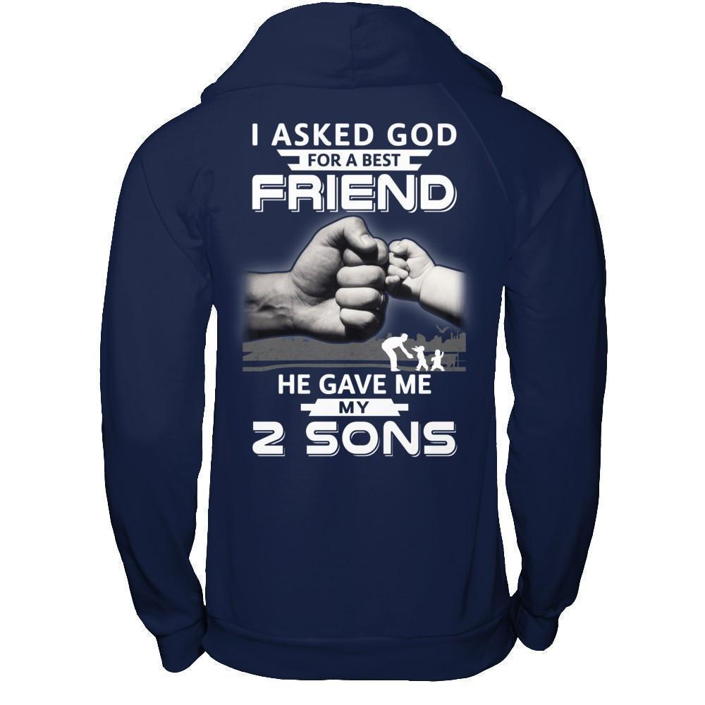 I Asked God For A Best Friend He Gave Me My Two Sons-T-Shirt & Hoodie-Pullover Hoodie-Navy