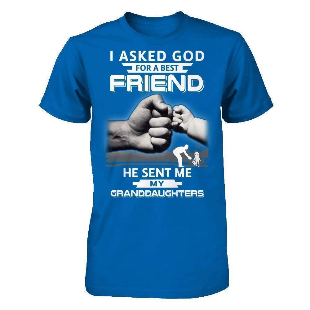 I Asked God For A Best Friend He Sent Me My Granddaughters-T-Shirt & Hoodie-Classic T-Shirt-Royal