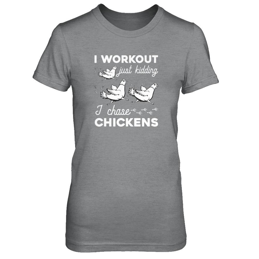 I Work Out Just Kidding I Chase Chickens-T-Shirt & Tank Top-Women's T-Shirt-Sport Grey