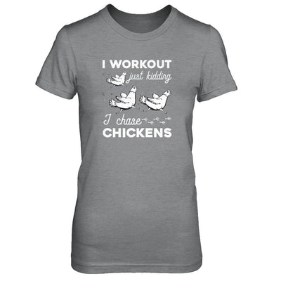 I Work Out Just Kidding I Chase Chickens-T-Shirt & Tank Top-Women's T-Shirt-Sport Grey