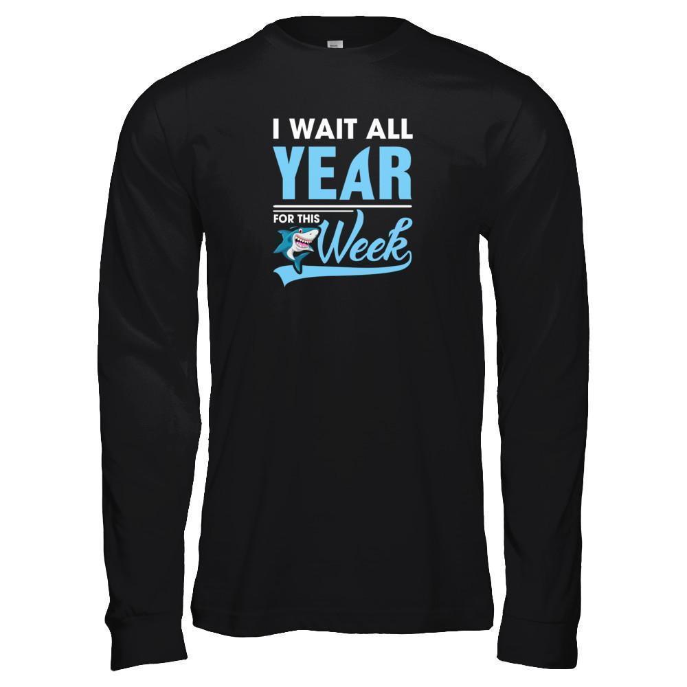 Week For Sharks Wait All Year For This Week Shark-T-Shirt & Tank Top-Long Sleeve T-Shirt-Black