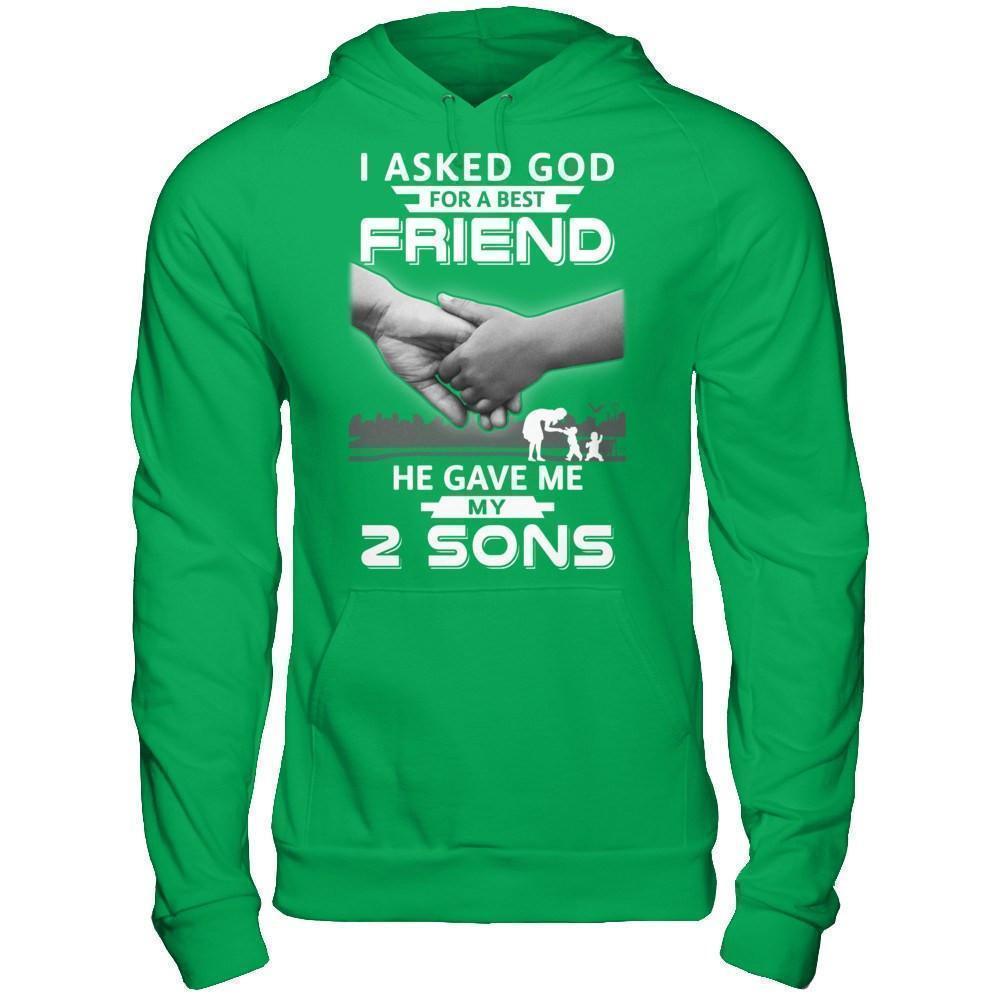 I Asked God For A Best Friend He Gave Me My Two Sons-T-Shirt & Hoodie-Pullover Hoodie-Irish Green
