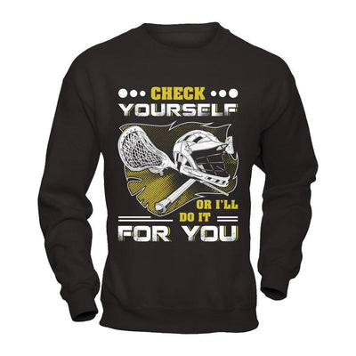 Lacrosse Check Yourself Or I'll Do It For You-T-Shirt & Hoodie-Crewneck Sweatshirt-Black