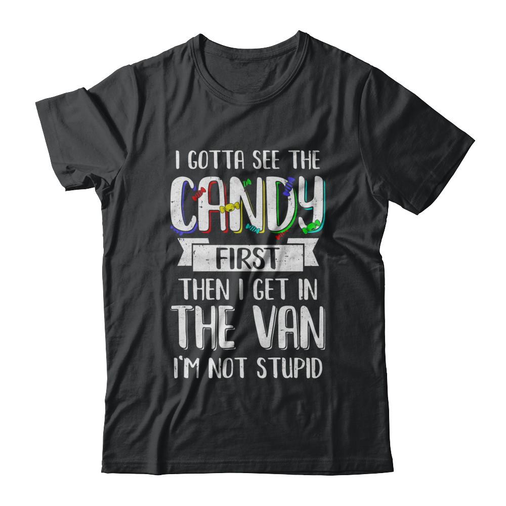 I Gotta See The Candy First Then I Get In The Van