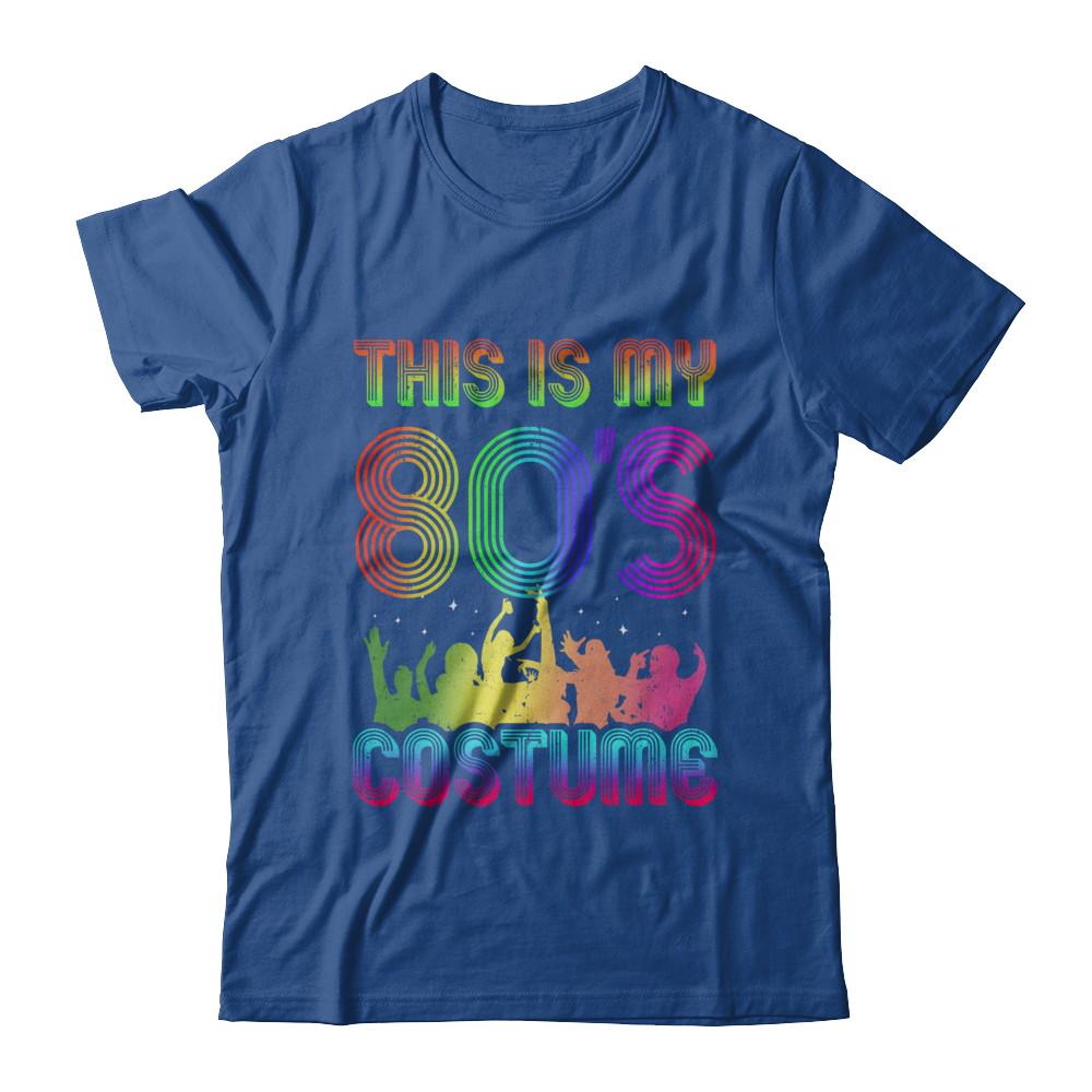 This Is My 80s Costume Halloween 1980s Gift-T-Shirt & Hoodie-Classic T-Shirt-Royal