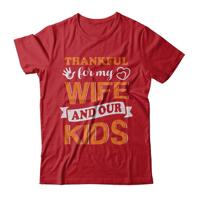 Thankful For My Wife And Our Kids Thanksgiving Day-T-Shirt & Hoodie-Classic T-Shirt-Red