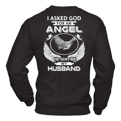 I Asked God For An Angel He Sent Me My Husband-T-Shirt & Hoodie-