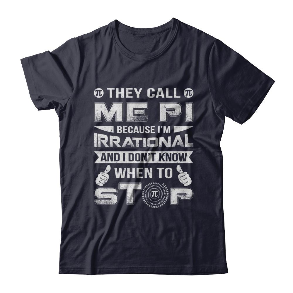 They Call Me Pi Because I'm Irrational Pi Day 2021-T-Shirt & Hoodie-Premium T-Shirt-Midnight Navy