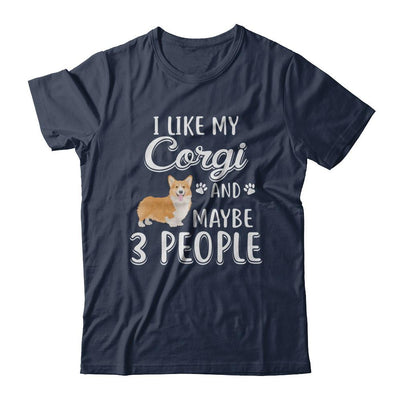 I Like My Corgi And Maybe 3 People-T-Shirt & Hoodie-Classic T-Shirt-Navy