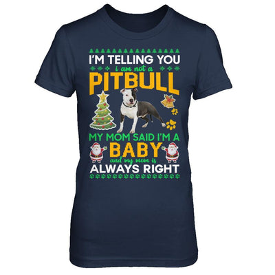 I Am Not A Pitbull My Mom Said I'm A Baby-T-Shirt & Sweatshirt-Women's T-Shirt-Navy