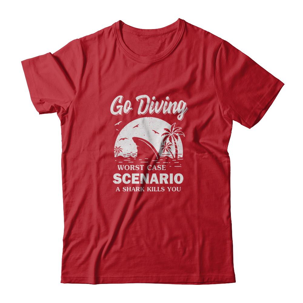 Funny Go Diving Worst Case Scenario A Shark Kills You-T-Shirt & Tank Top-Classic T-Shirt-Red