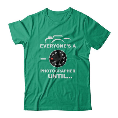 Funny Manual Mode Everyone's A Photographer Until-T-Shirt & Hoodie-Classic T-Shirt-Kelly Green