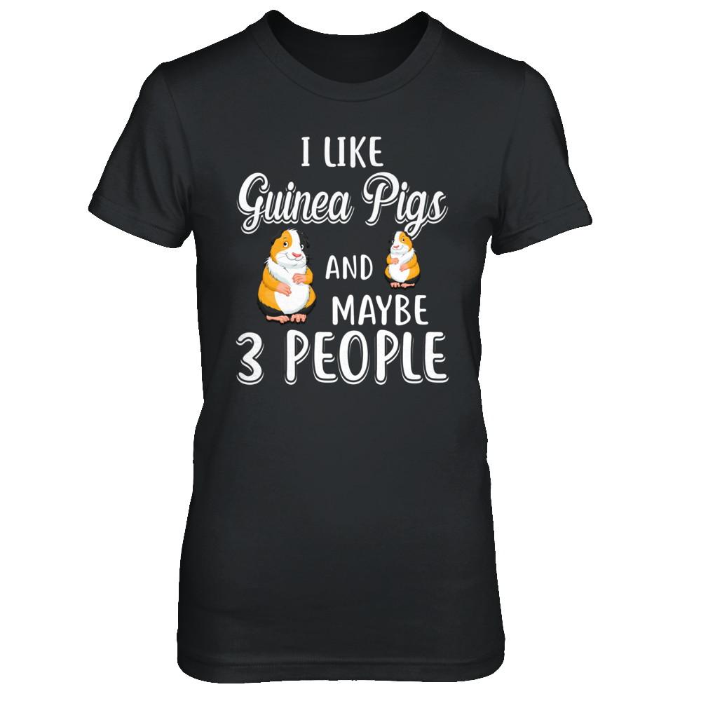 I Like Guinea Pigs And Maybe 3 People-T-Shirt & Hoodie-Women's T-Shirt-Black