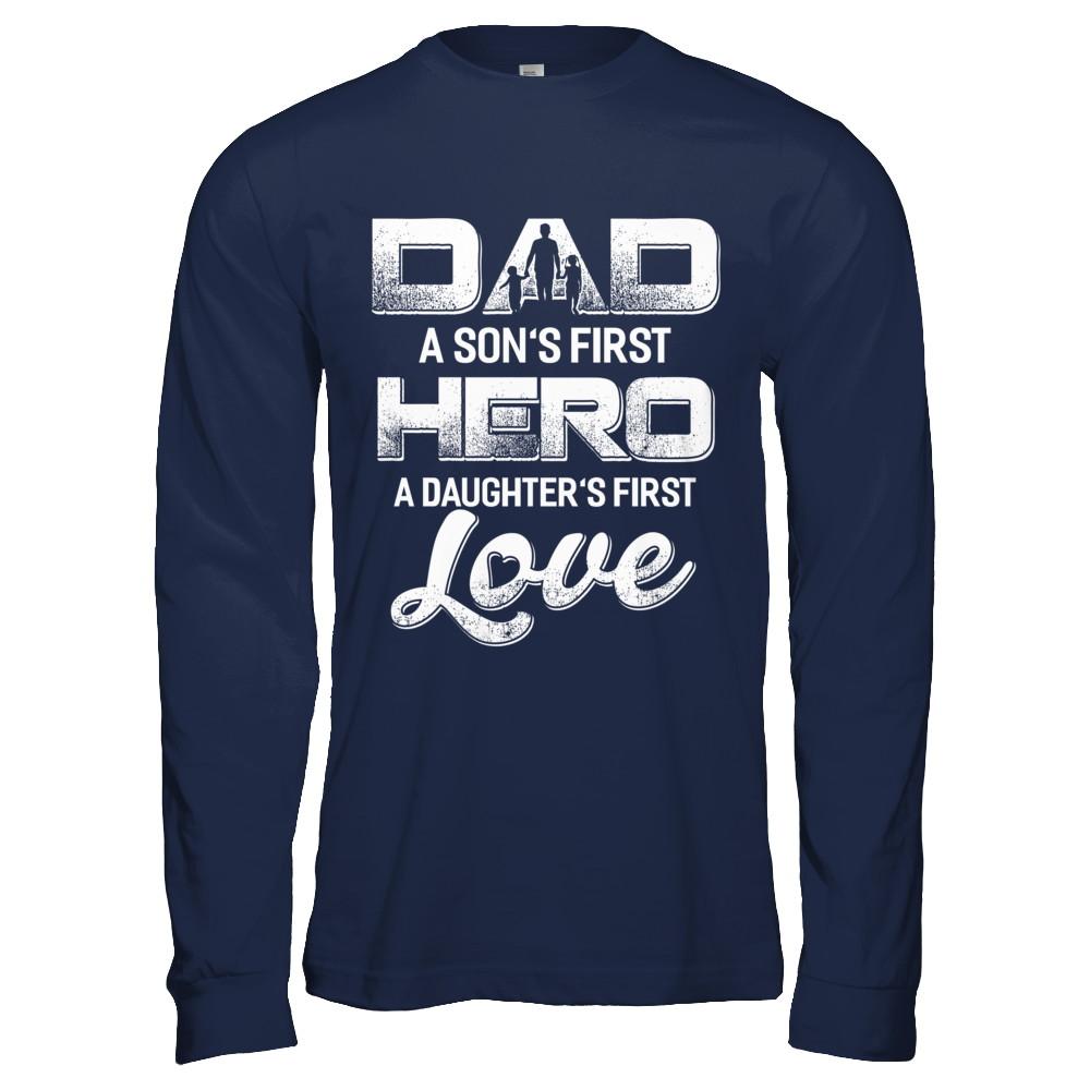 Dad A Sons First Hero A Daughters First Love Fathers Day Gift-T-Shirt & Hoodie-Long Sleeve T-Shirt-Navy