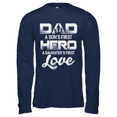 Dad A Sons First Hero A Daughters First Love Fathers Day Gift-T-Shirt & Hoodie-Long Sleeve T-Shirt-Navy