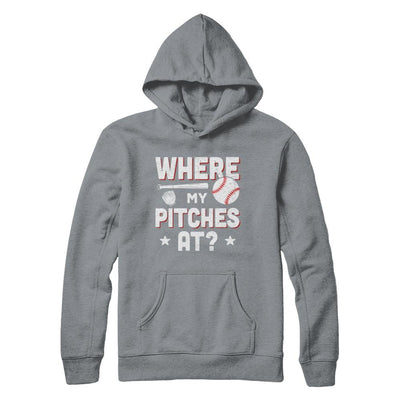 Where My Pitches At Funny Baseball Mom Dad Gift-T-Shirt & Hoodie-Pullover Hoodie-Light Steel