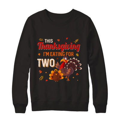 Thanksgiving Pregnancy Announcement I'm Eating For Two-T-Shirt & Sweatshirt-Crewneck Sweatshirt-Black
