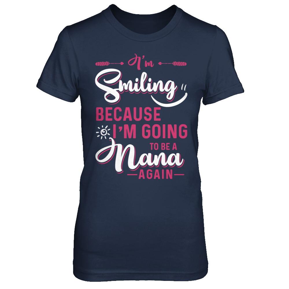 I'm Smiling Because I'm Going To Be A Nana Again-T-Shirt & Hoodie-Women's T-Shirt-Navy
