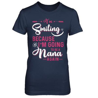 I'm Smiling Because I'm Going To Be A Nana Again-T-Shirt & Hoodie-Women's T-Shirt-Navy