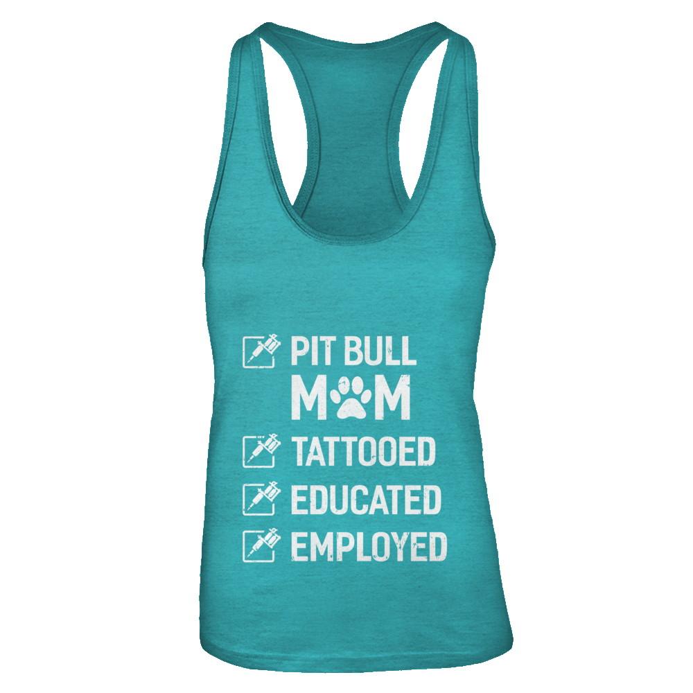 Pit Bull Mom Tattooed Educated Employed-T-Shirt & Tank Top-Women's Ideal Racerback Tank-Tahiti Blue