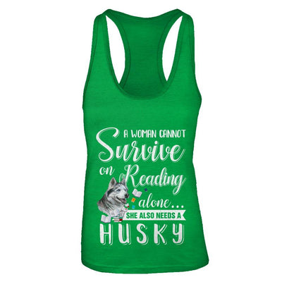 A Woman Cannot Survive On Reading Alone Husky-T-Shirt & Tank Top-Women's Ideal Racerback Tank-Kelly Green