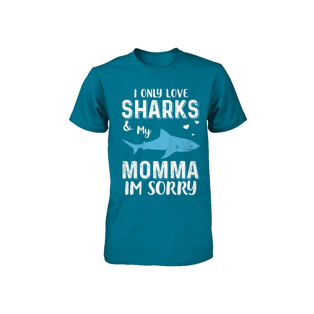 I Only Love Sharks And My Momma I'm Sorry Youth-Youth Shirt-