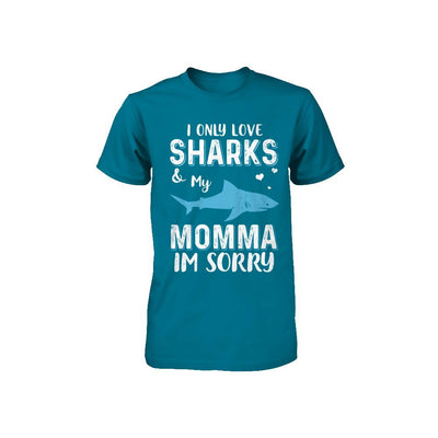 I Only Love Sharks And My Momma I'm Sorry Youth-Youth Shirt-
