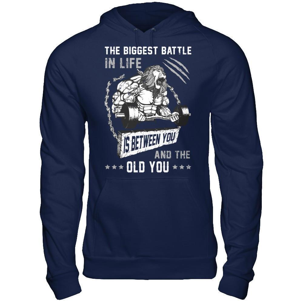 The Biggest Battle In Life Is Between You And The Old You-T-Shirt & Hoodie-Pullover Hoodie-Navy
