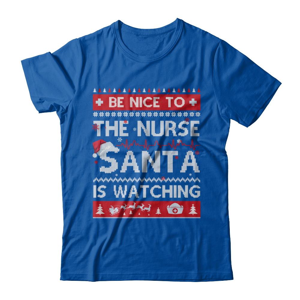 Be Nice To The Nurse Santa Is Watching Ugly Sweater-T-Shirt & Sweatshirt-Premium T-Shirt-Royal