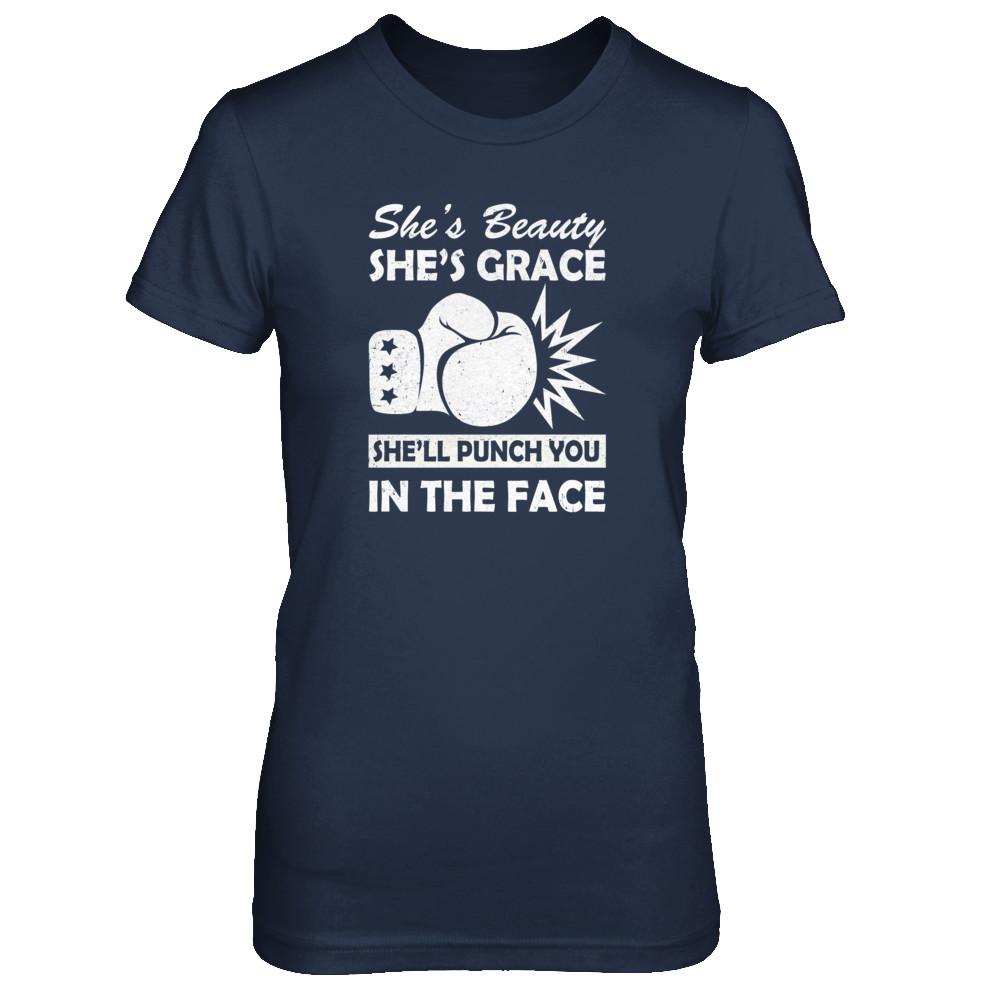 She's Beauty She's Grace She'll Punch You In The Face-T-Shirt & Tank Top-