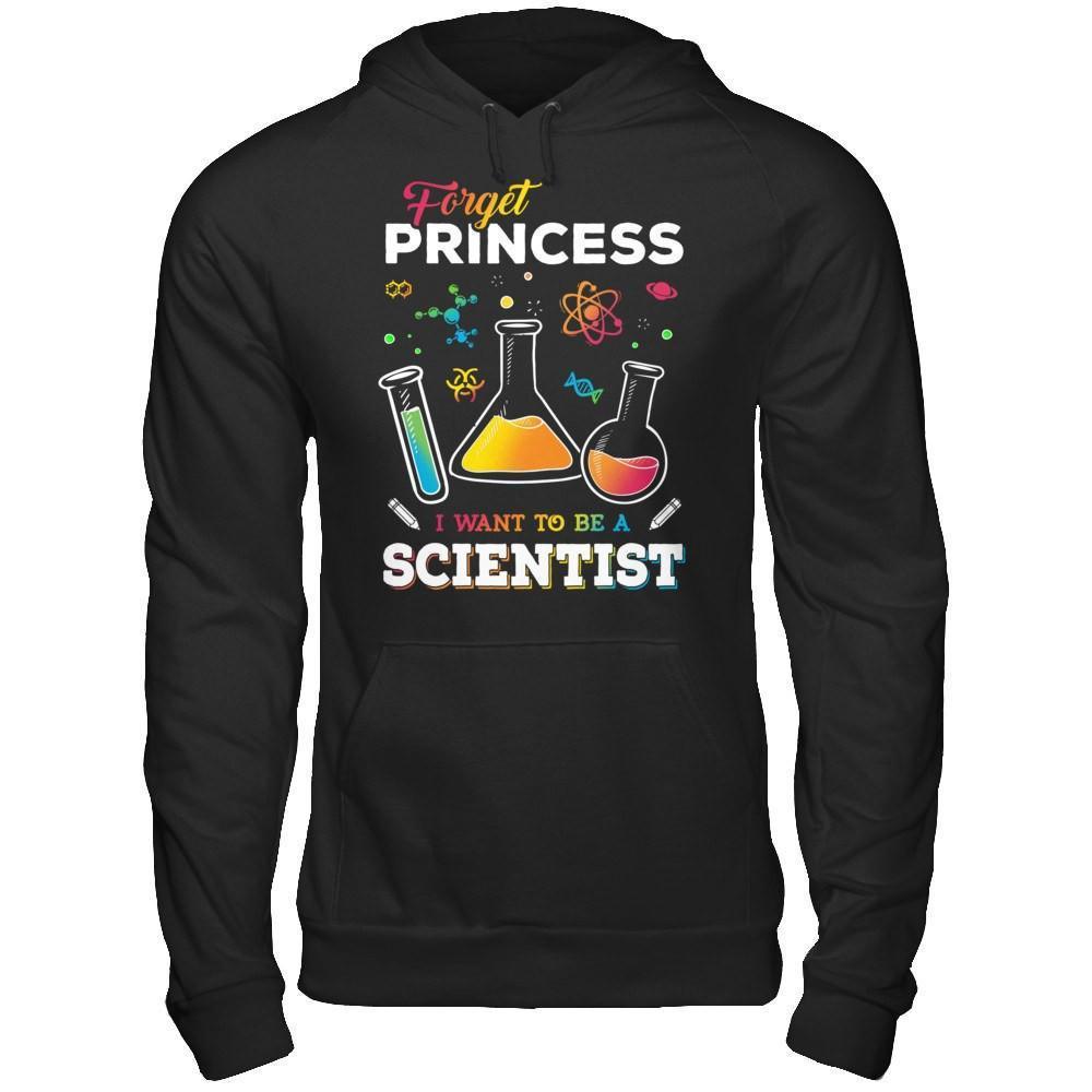 Forget Princess I Want To Be A Scientist-T-Shirt & Hoodie-Pullover Hoodie-Black