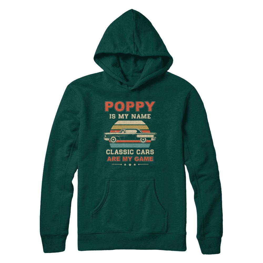 Vintage Poppy Is My Name Class Cars Are My Game Fathers Day-T-Shirt & Hoodie-Pullover Hoodie-Deep Forest