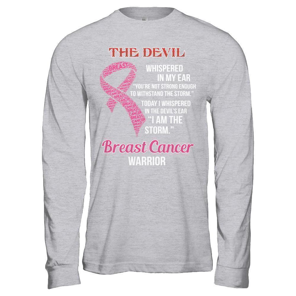 Breast Cancer Warrior I Whispered In The Devil's Ear I Am The Storm-T-Shirt & Hoodie-Long Sleeve T-Shirt-Sport Grey