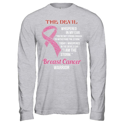 Breast Cancer Warrior I Whispered In The Devil's Ear I Am The Storm-T-Shirt & Hoodie-Long Sleeve T-Shirt-Sport Grey