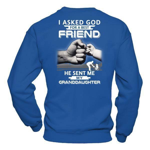 I Asked God For A Best Friend He Sent Me My Granddaughter-T-Shirt & Hoodie-Crewneck Sweatshirt-Royal