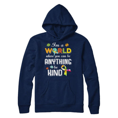 In A World Where You Can Be Anything Be Kind Autism-T-Shirt & Hoodie-