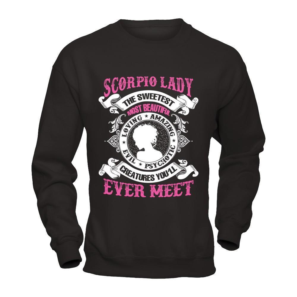 Scorpio Lady The Sweetest Most Beautiful Love Amazing-T-Shirt & Hoodie-Crewneck Sweatshirt-Black