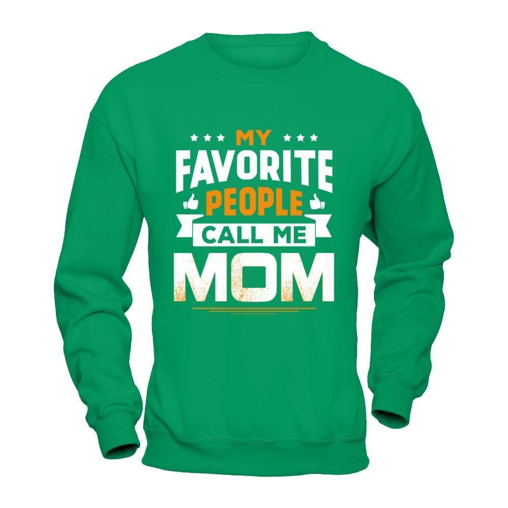 My Favorite People Call Me Mom-T-Shirt & Hoodie-Crewneck Sweatshirt-Irish Green
